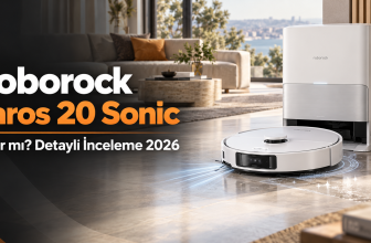 Roborock Saros 20 Sonic alınır mı detaylı inceleme 2026